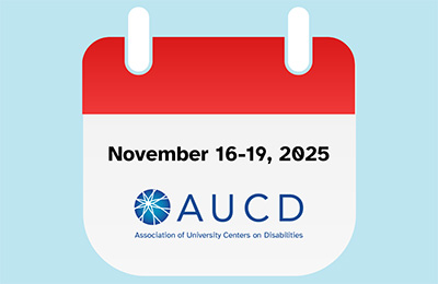 Icon of a calendar. Text November 16-19, 2025 AUCD Association of University Centers on Disabilities